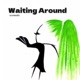 Waiting Around Single