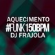 Aquecimento 150BPM feat Mc lucy MC Roger Single