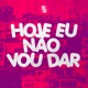 Hoje Eu Não Vou Dar Single