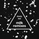 Milk Remixes