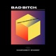 Bad Bitch feat Spaceout Single