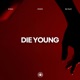 Die Young Extended Mix Single