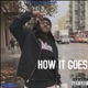 How It Goes feat K Trill Single