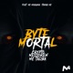 BYTE MORTAL feat Mc Morgana Itamar Mc Single