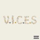 V I C E S