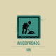 Muddy Roads Single