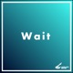 Wait Single