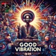 Good Vibration Single