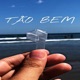 Tão Bem Single