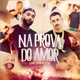 Na Prova do Amor Single