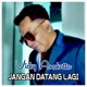 Jangan Datang Lagi Single