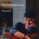 The Unsaid Love Single