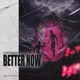 Better Now Single