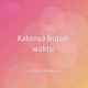 Katanya butuh waktu Single