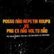 Posso Não Repetir Roupa Vs Pra Ex Não Volto Não Single