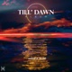 Till Dawn