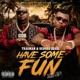 Have Some Fun Tha EP feat Scooda Sease EP
