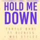 Hold me down feat Bizniss Moe stylez Single