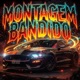 MONTAGEM BANDIDO Single
