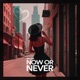 Now or Never Single