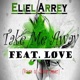 Take Me Away Single feat Love Single