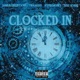 Clocked In feat Hypecmoney Traakoo Zeke Severe Single