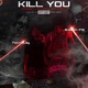 KILL YOU Single