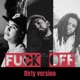F k Off Dirty version Single
