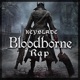 Bloodborne Rap Nacido en la Sangre Single