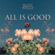 All Is Good Single
