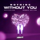 Nothing Without You Single