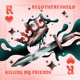 Killing My Friends Single