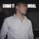 Como Tu No Hay Igual Single