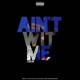 Ain t Wit Me Single