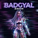 BADGYAL Single