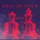 King or Pawn Single feat Nasty Nate Single