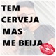 Tem Cerveja Mas Me Beija Single