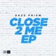 Close 2 Me EP