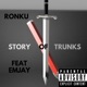 Story of Trunks feat Emjay Single