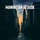 Manhattan at Dusk Single