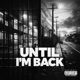 Untill I m Back