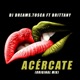 Acércate feat Tosca Brittany Single