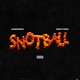 SNOTBALL Single