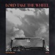 Lord Take the Wheel feat Bink Single
