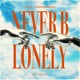 Never B Lonely Extended Mix Single