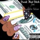 Break That Bitch feat MBK Million Single