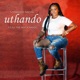Uthando feat DJ The Rock Havoc Single