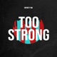 Too Strong Single