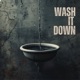 Wash It Down Single
