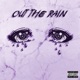 Out the Rain feat Dieom Dozy Doe Lil Raf Single